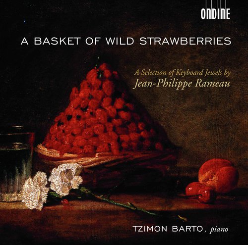 Rameau, J.-P.: Keyboard Music (A Basket of Wild Strawberries)