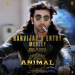 Ranvijay's Entry Medley (From &quot;ANIMAL&quot;)