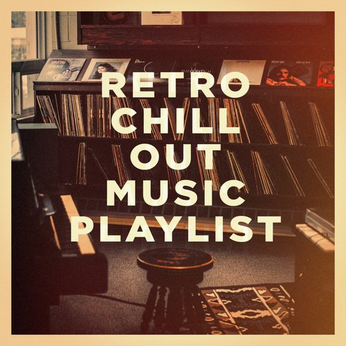 Retro Chill out Music Playlist