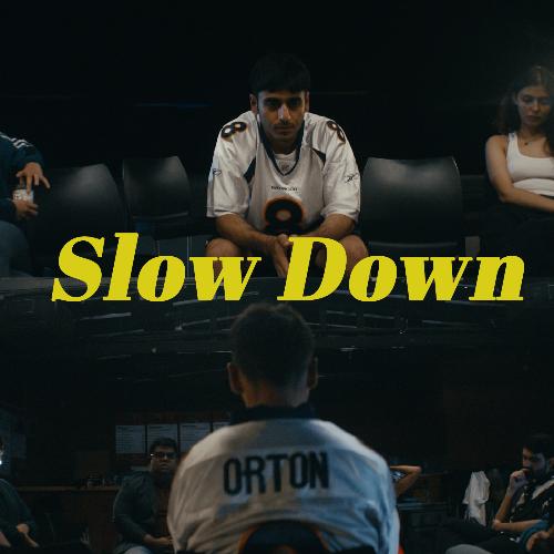 Slow Down