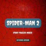 Spider-Man 2: Story Trailer Music (Extended Version)