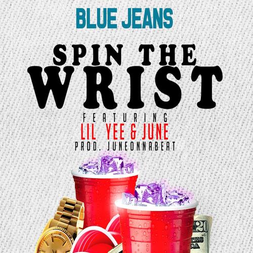 Spin the Wrist (feat. Lil Yee &amp; June)_poster_image