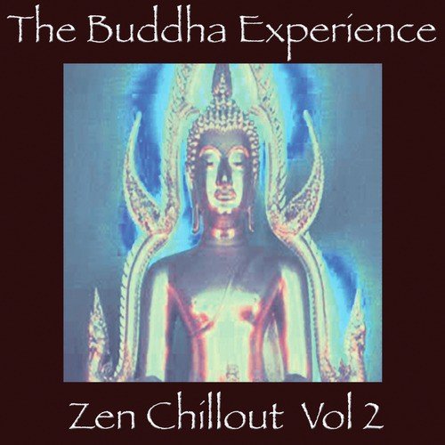 The  Buddha Experience-Zen Chillout Vol. 2