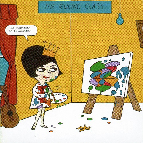 The Ruling Class - The Very Best Of El Records