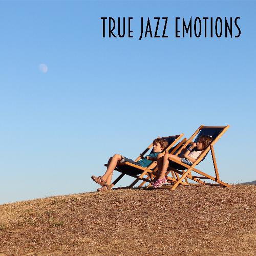 True Jazz Emotions - Collection of Brilliant Instrumental Music to Make Your Day More Pleasant, Jazz Lounge 2020, Relaxing Moments, Cheerful Melodies, Positive Vibes