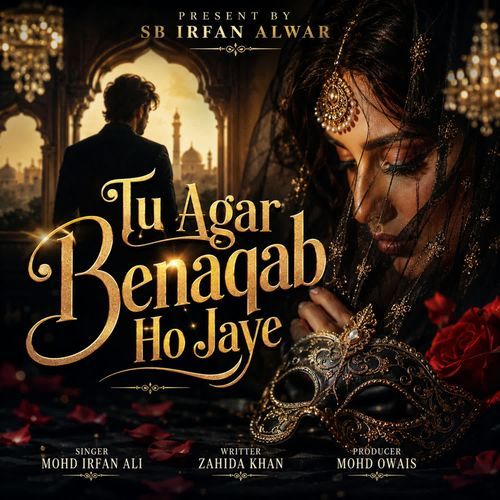 Tu Agar Benaqab Ho Jaye