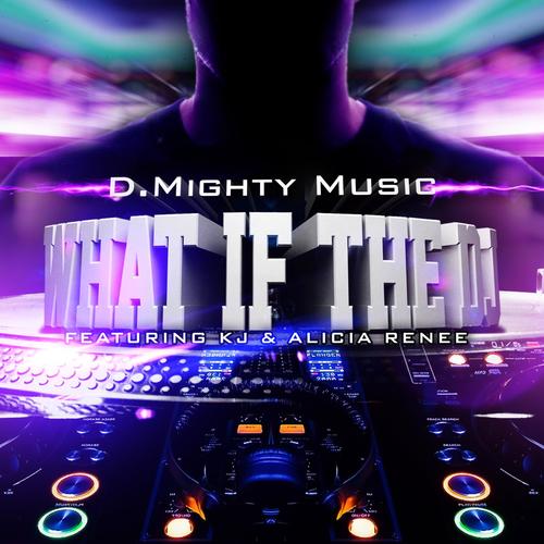 What If the DJ (feat. Kj & Alicia Renee) cover art