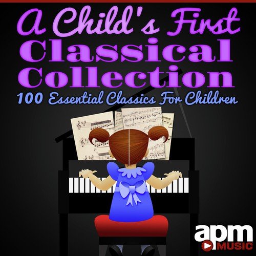 A Child's First Classical Collection: 100 Essential Classics for Children