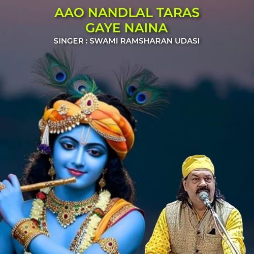 Aao Nandlal taras Gaye Naina