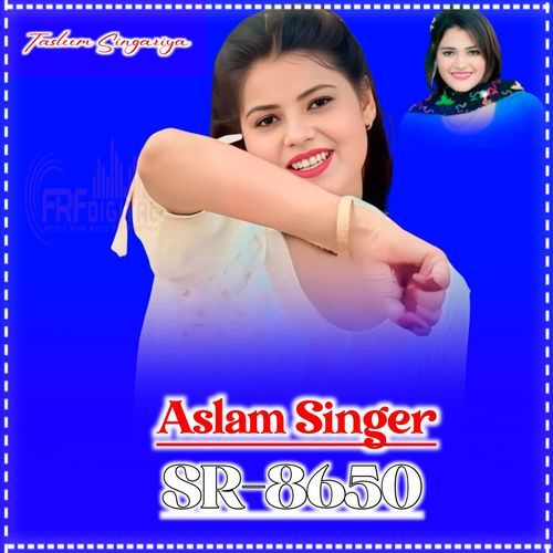 Aslam Singer Sr 8650