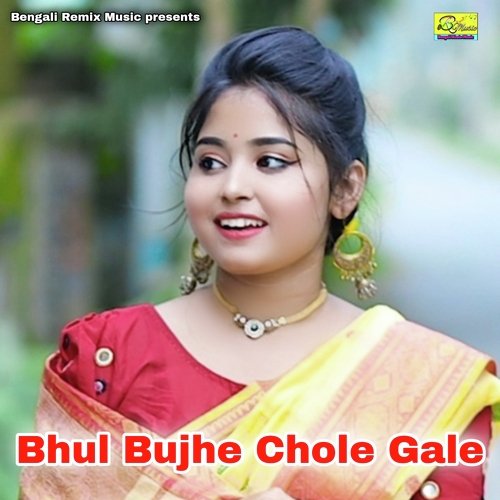 Bhul Bujhe Chole Gale
