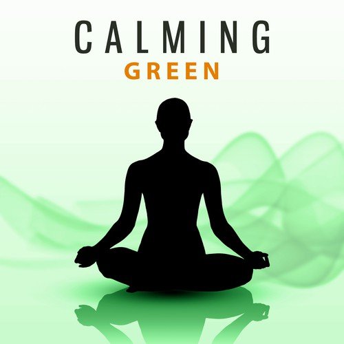 Calming Green - Time to Relax, Moment for Thoughts, Hold your Breath, Off Thinking