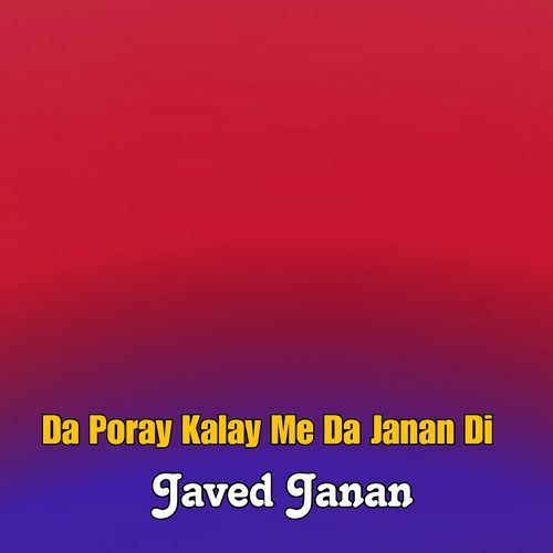 Da Poray Kalay Me Da Janan Di