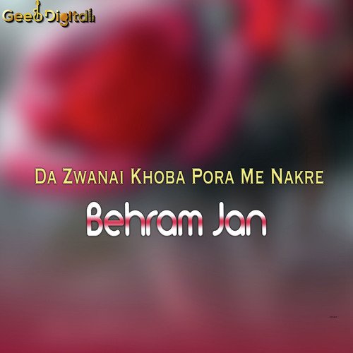 Da Zwanai Khoba Pora Me Nakre