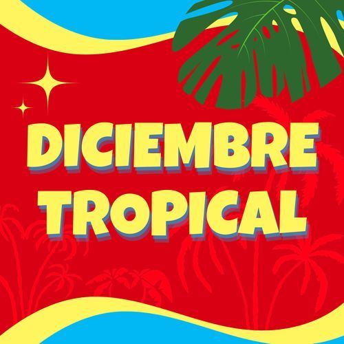 Diciembre Tropical