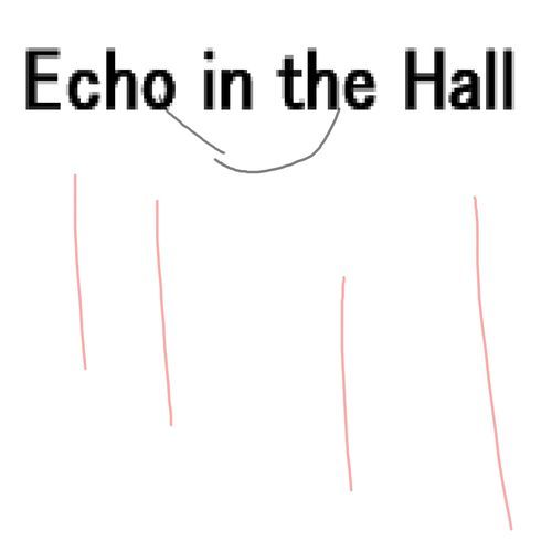 Echo in the Hall