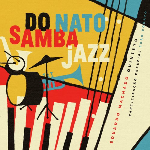 Eduardo Machado Quinteto - Do Nato Samba Jazz_poster_image