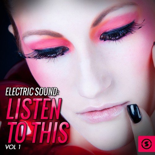 Electric Sound: Listen to This, Vol. 1
