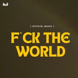 F*Ck The World