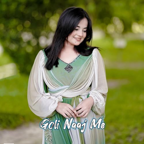 Goli Naaj Me