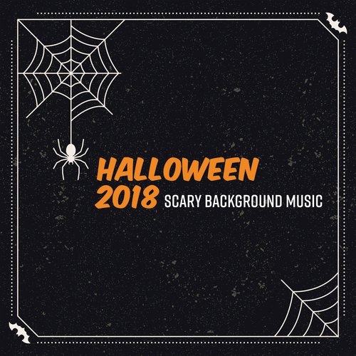 Halloween 2018: Scary Background Music