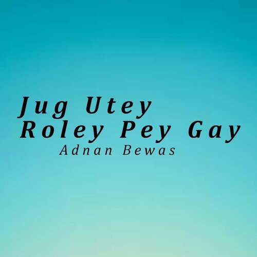 Jug Utey Roley Pey Gay