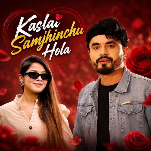 Kaslai Samjhinchu Hola