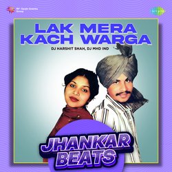 Lak Mera Kach Warga - Jhankar Beats-RTgDYQQGD2A