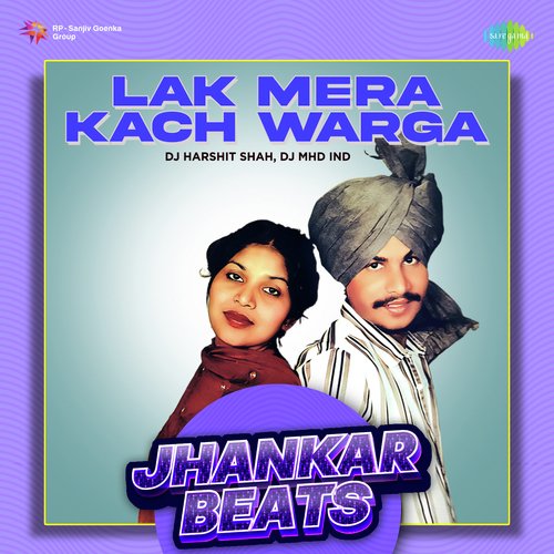 Lak Mera Kach Warga - Jhankar Beats