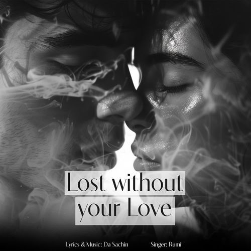 Lost Without Your Love