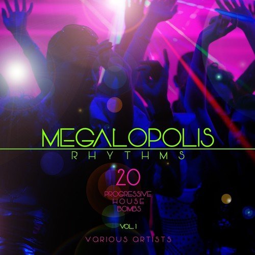 Megalopolis Rhythms, Vol. 1 (20 Progressive House Bombs)