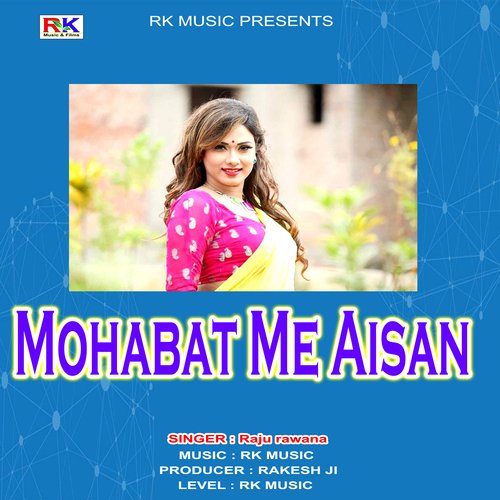 Mohabat Me Aisan (Bhojpuri Song)