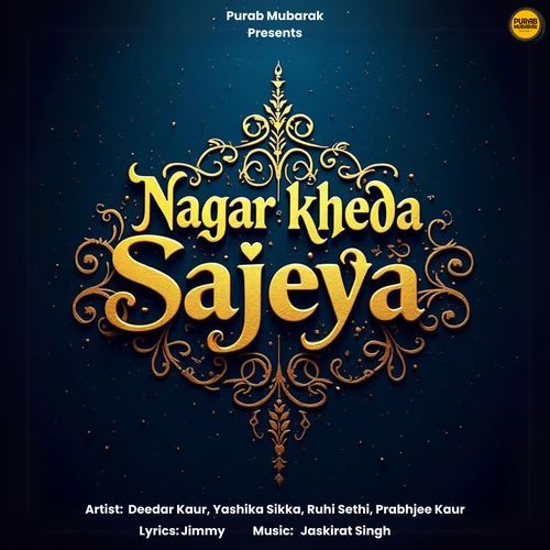 Nagar Kheda Sajeya (From "Purab Mubarak Season 1")