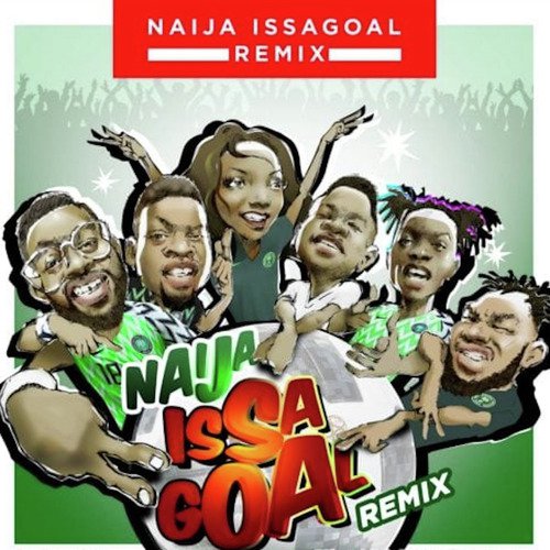 Naija Issa Goal (Remix)
