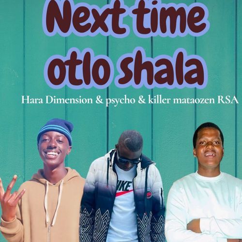 Next time otlo shala