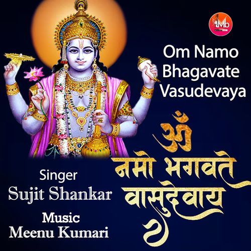 Om Namo Bhagavate Vasudevaya