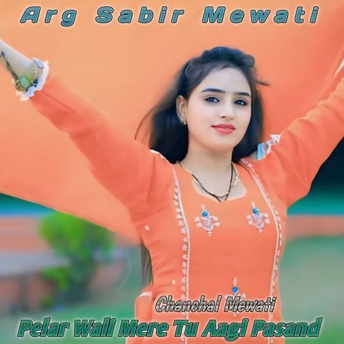 Pelar Wali Mere Tu Aagi Pasand