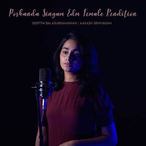 Porkanda Singam EDM (Female Rendition) ( feat. Aakash Srinivasan)