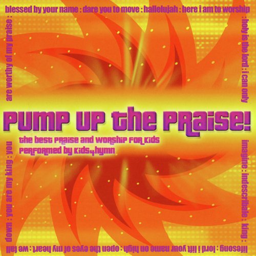 Pump Up The Praise Songs Download - Free Online Songs @ JioSaavn