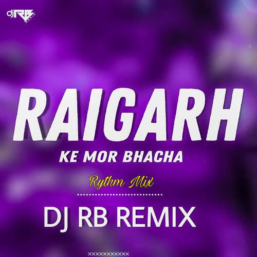 Raigarh Ke Mor Bhacha (Rythm Mix)