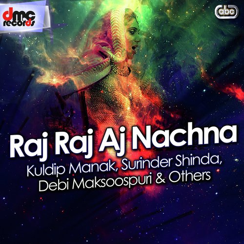 Raj Raj Aj Nachna