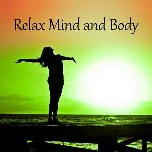 Relax Mind and Body - Keep Calm and Relax, Nature Sounds that Help Dealing with Stress, Meditation & Relaxation Music, Cheer Up and Overcome Depression