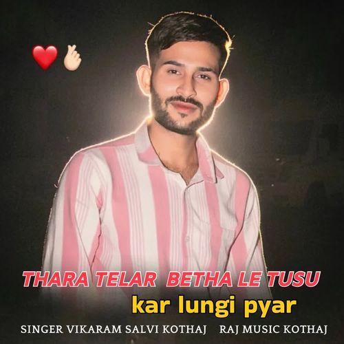 Thara Telar Betha Le Tusu Kar Lungi Pyar