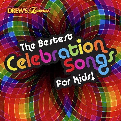 The Bestest Celebration Songs for Kids!