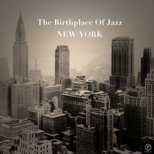 The Birthplace of Jazz, New York City