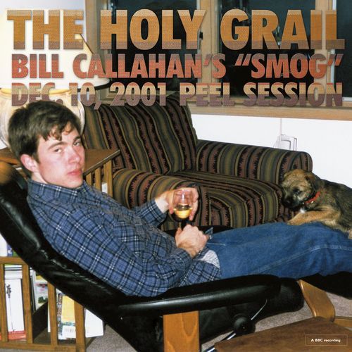 The Holy Grail: Bill Callahan’s "Smog" Dec. 10, 2001 Peel Session_poster_image