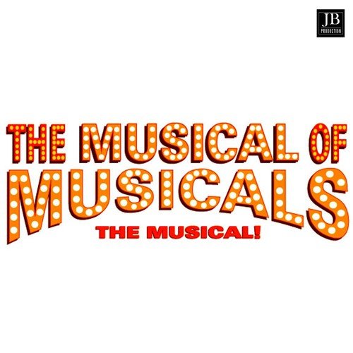 The Musical of Musicals (The Musical!)
