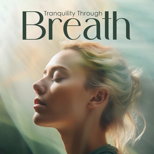 Tranquility Through Breath