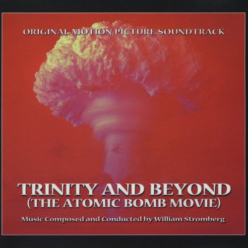 Trinity and Beyond (The Atomic Bomb Movie)