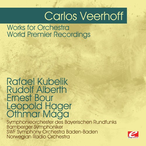 Veerhoff: Works for Orchestra - World Premier Recordings (Digitally Remastered)